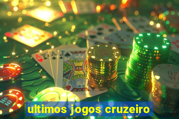 ultimos jogos cruzeiro